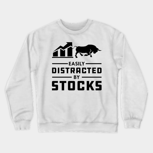 Stock Trader - Easily distracted by stocks Crewneck Sweatshirt by KC Happy Shop